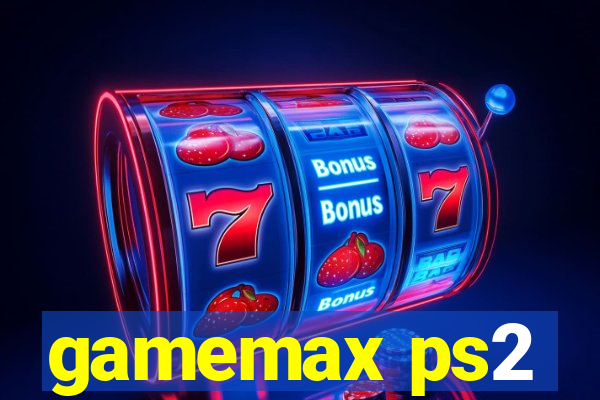 gamemax ps2